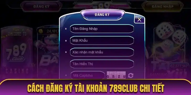 Cách đăng ký tài khoản 789club với biểu mẫu tối ưu