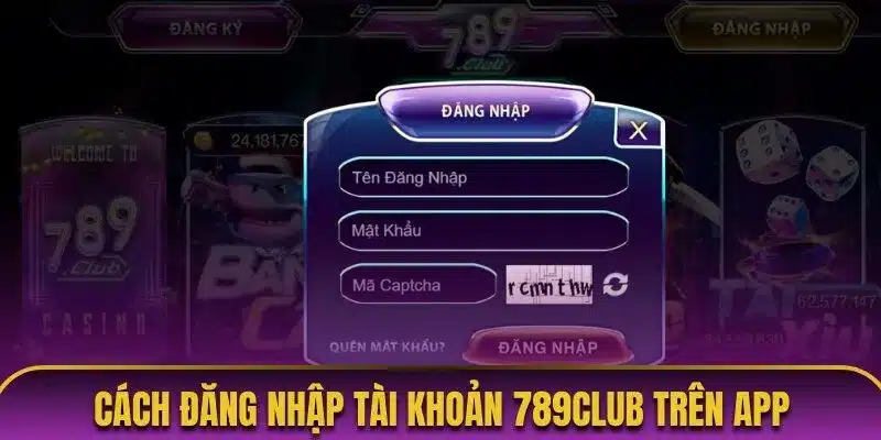 Cách đăng nhập tài khoản 789club trên app điện thoại