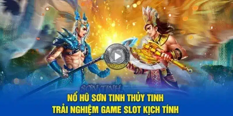 Khám phá tính năng đặc biệt của Sơn Tinh Thủy Tinh