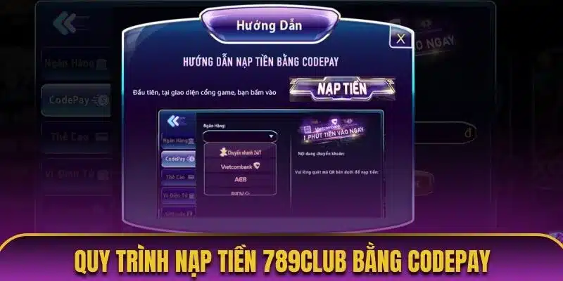 Quy trình nạp tiền 789club siêu tốc bằng codepay